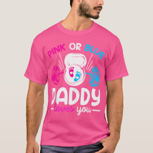 Weightlifting Gender Reveal Pink Or Blue Daddy Lov T-Shirt