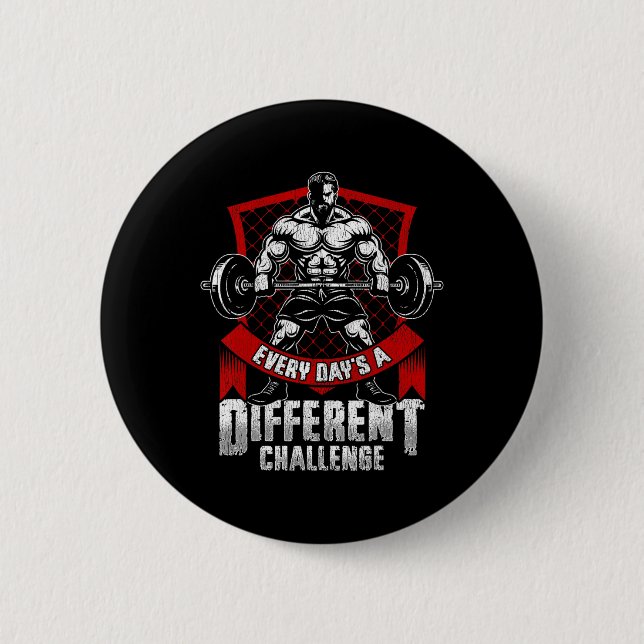 Weightlifting Gym Workout Every Day’s A Different  6 Cm Round Badge (Front)