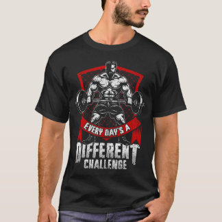Weightlifting Gym Workout Every Days A Different C T-Shirt
