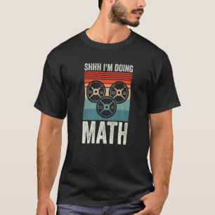 Weightlifting Gym Workout  Shhh Im Doing Math T-Shirt