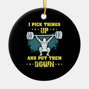 Weightlifting -  I Pick Things Up Ceramic Tree Decoration