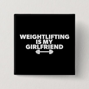 Weightlifting Is My Girlfriend - Funny Workout 15 Cm Square Badge