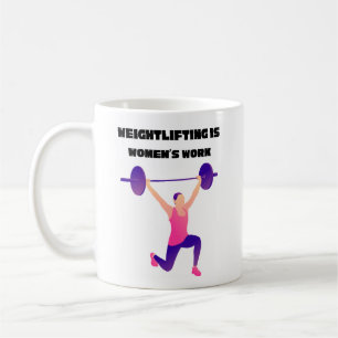 Weightlifting is Women's Work Coffee Mug