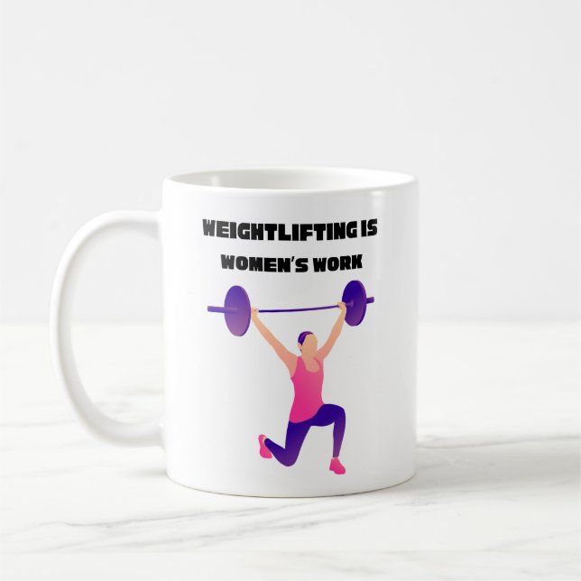 Weightlifting is Women's Work Coffee Mug (Left)