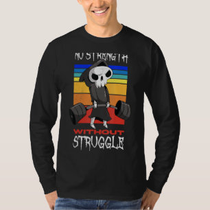 Weightlifting No Strength Without Struggle T-Shirt