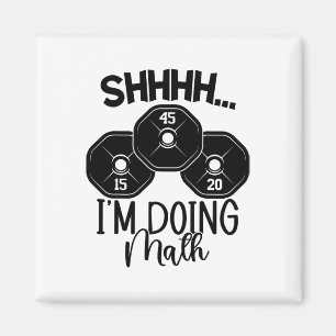 Weightlifting Pun Shhh I'm Doing Math Workout Weig Magnet