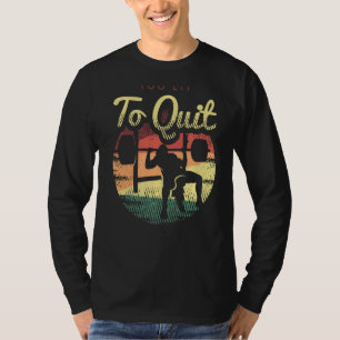 Weightlifting Saying For A Workout Loving Weightli T-Shirt