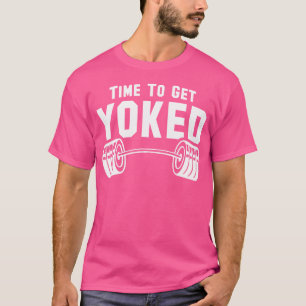 Weightlifting Time To Get Yoked Workout Gym Weight T-Shirt