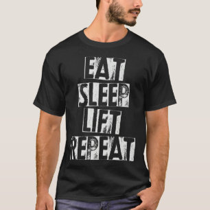 Weightlifting Weightlifter Eat Sleep Lift Repeat T-Shirt