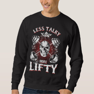 Weightlifting Workout Less Talky More Lifty Sweatshirt