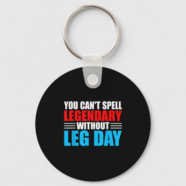 Weightlifting You Can't Spell Legendary Without Le Key Ring (Front)