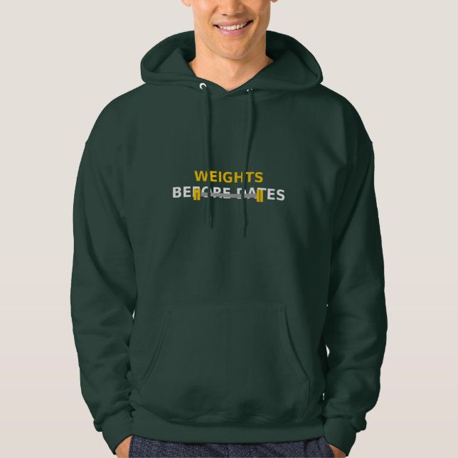 Weights Before Dates – Funny Gym Motivation Design Hoodie (Front)