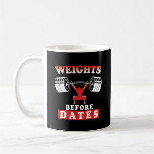 Weights Before Dates   Training Motivational Quote Coffee Mug