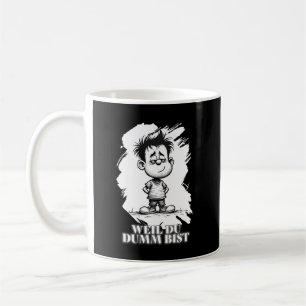 Weil du dumm bist – Ironisches Statement-Motiv Coffee Mug