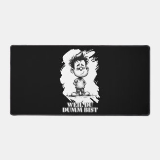 Weil du dumm bist – Ironisches Statement-Motiv Desk Mat