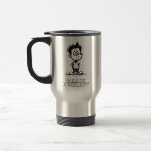 Weil du dumm bist – Ironisches Statement-Motiv Travel Mug