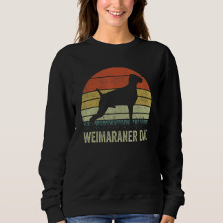 Weimaraner Dad  For Men Retro Weimaraner Dog Dad Sweatshirt