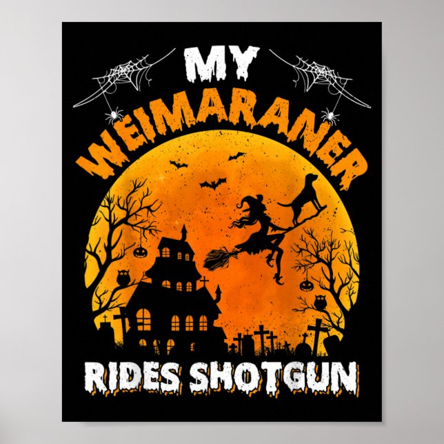 Weimaraner Rides Shot Funny Weimaraner Dog Poster (Front)