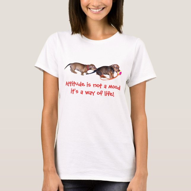 Weiner Dog Attitude T-Shirt (Front)