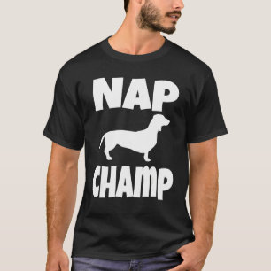 Weiner Dog Dachshund Owner Nap Champ Puppy Mum D T-Shirt