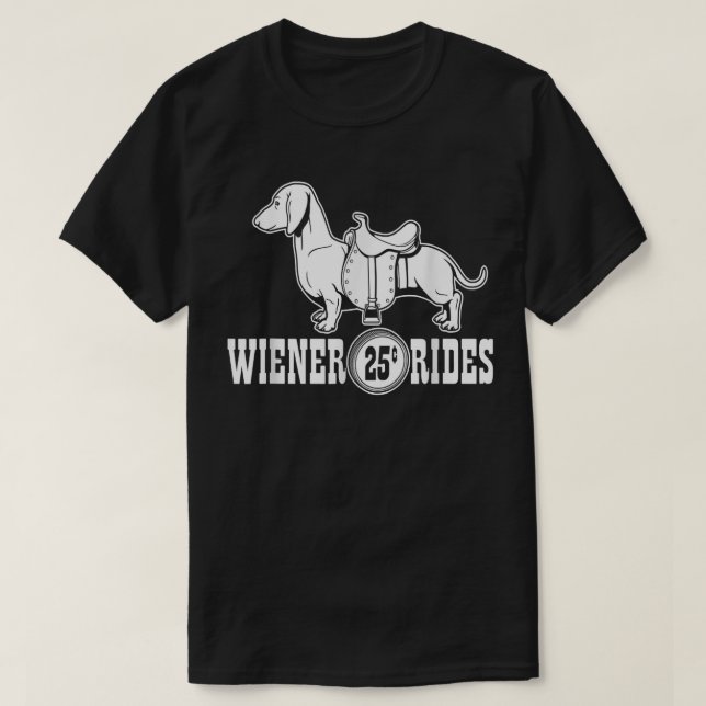 Weiner Rides  Funny Dachshund T  T-Shirt (Design Front)