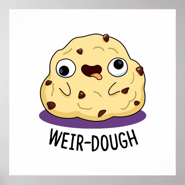 Weir-Dough Funny Baking Dough Pun  Poster (Front)