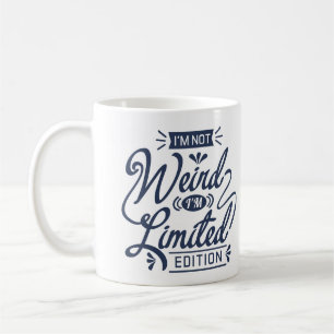 Weird Attitude quote Coffee Mug