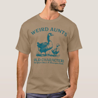 Weird Aunt Builds Character Funny T-Shirt