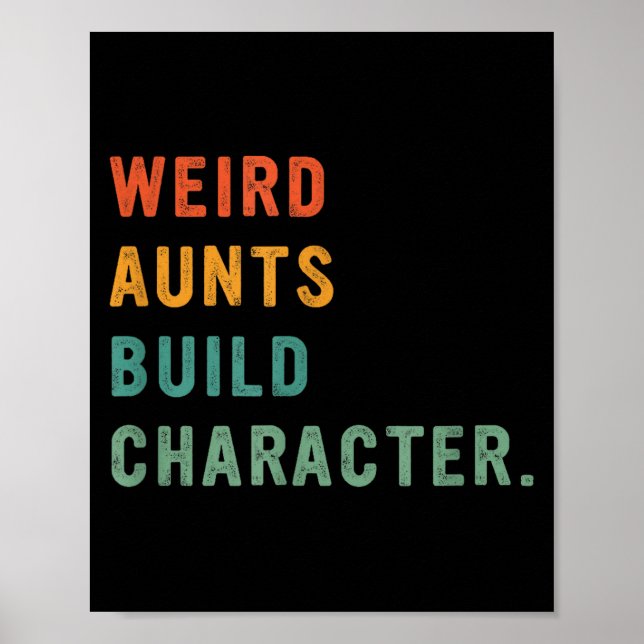 Weird Aunts Build Character Retro Funny Auntie Mot Poster (Front)