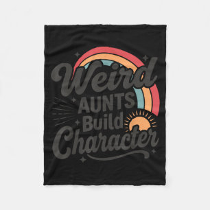 Weird Aunts Build Character Shirt Funny Aunt Retro Fleece Blanket