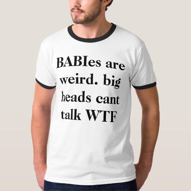 weird babies T-Shirt (Front)