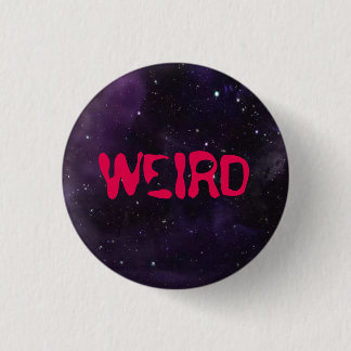 Weird button, space background. 3 cm round badge