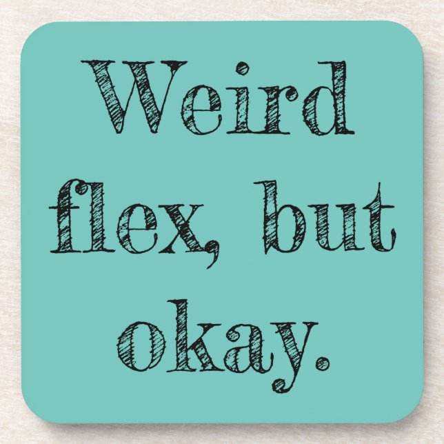 Weird Flex Coaster (Front)