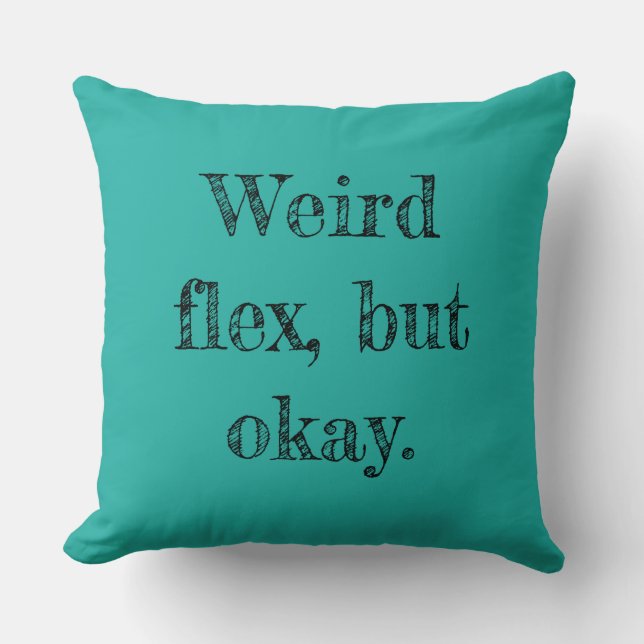 Weird Flex Cushion (Front)