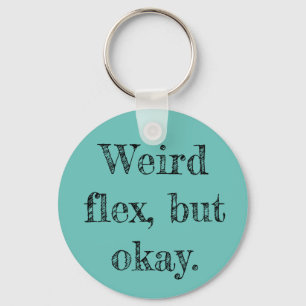 Weird Flex Key Ring