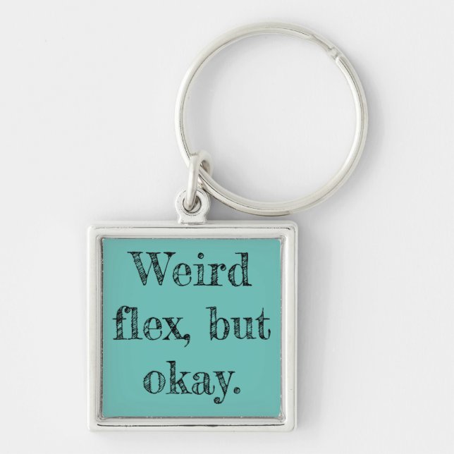 Weird Flex Key Ring (Front)