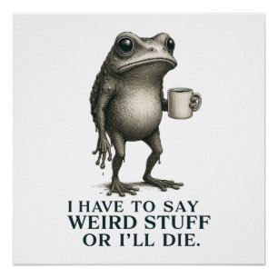Weird Frog Coffee Quote – Funny Vintage Humor Poster