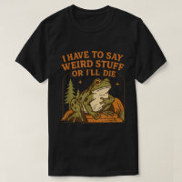 Weird Frog Quote Funny Meme Design