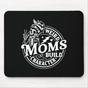 Weird Moms Build Character Skeleton Funny Mum Moth Mouse Pad