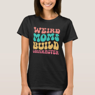 Weird Moms Build Character Vintage Retro Wavy Moth T-Shirt