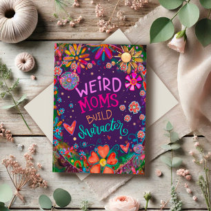 Weird Moms Funny Cute Fun Heart Floral Card