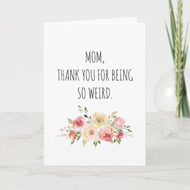 Weird Mum Funny Mother's Day Card (Front)