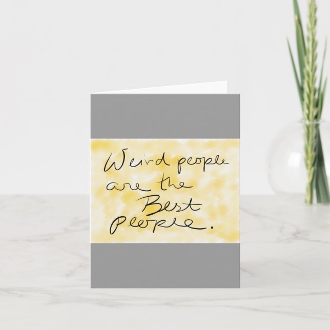 "Weird People Are Best" Notecard (Front)