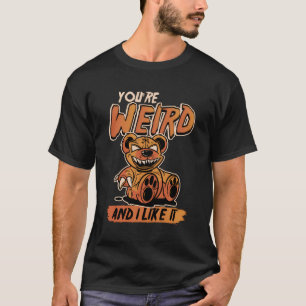 Weird Person Lover Not Normal Crazy Friend T-Shirt