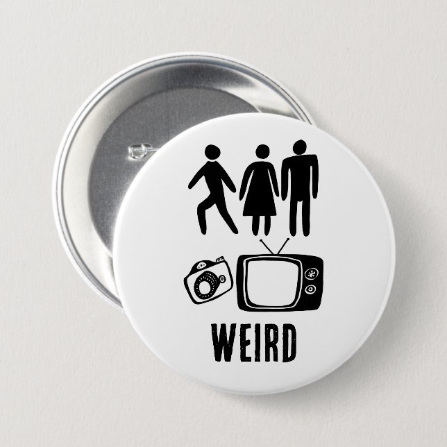 WEIRD Person Woman Man Camera TV 7.5 Cm Round Badge (Front & Back)