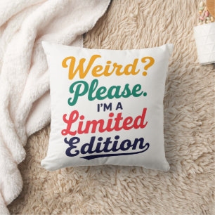 Weird? Please Cushion