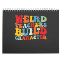 Weird Teacher Build Character Groovy Teacher