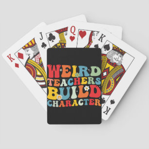 Weird Teacher Build Character Groovy Teacher  Playing Cards