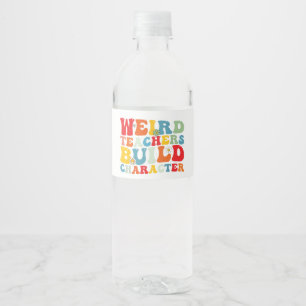 Weird Teacher Build Character Groovy Teacher Water Bottle Label