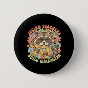 Weird Teacher Build Character Racoon Flowers 6 Cm Round Badge